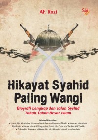 Image of Hikayat Syahid Paling Wangi : Biografi Lengkap Dan Jalan Syahid Tokoh-Tokoh Besar Islam