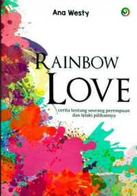 Image of Rainbow Love : Cerita Tentang Seseorang Perempuan Dan Lelaki Pilihannya