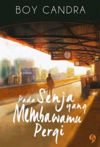 Image of Pada Senja Yang Membawa Pergi